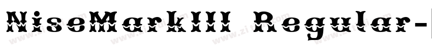 NiseMarkIII Regular字体转换 NiseMarkIII Regular字体转换
